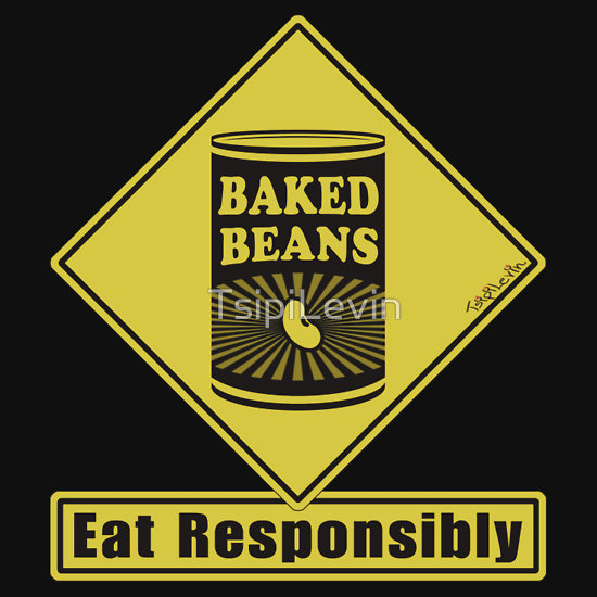 Baked Beans   Eat Responsibly  A T Shirt Of Funny Graphic Cool